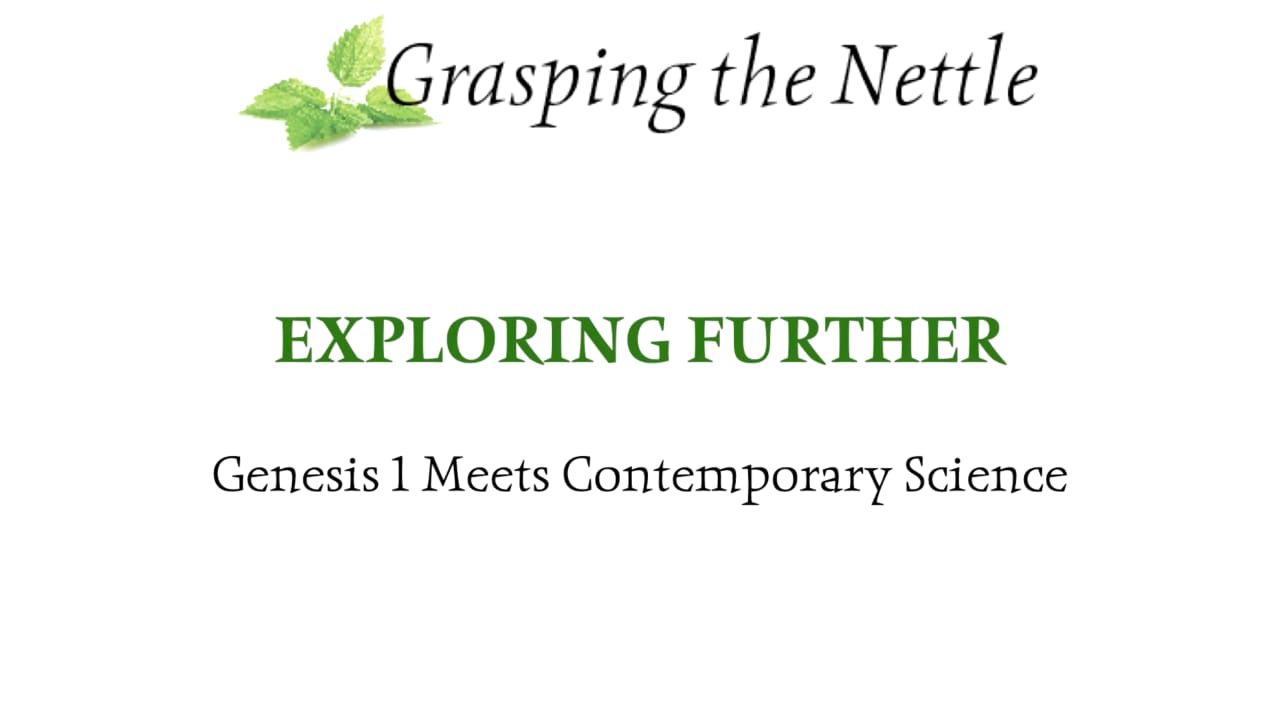 Exploring Further - Genesis 1 Meets Contemporary Science